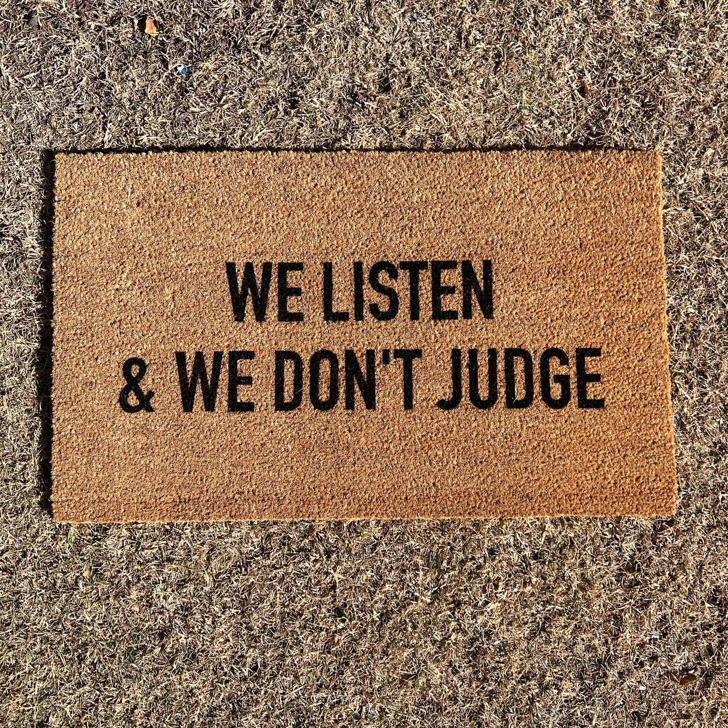 We Listen and We Don't Judge